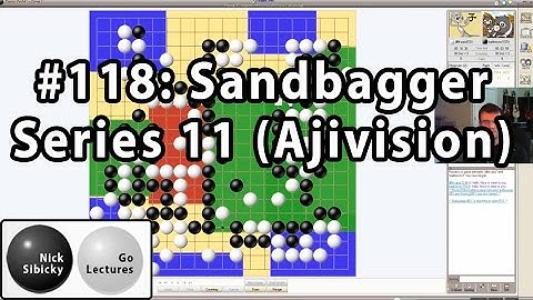 Nick Sibicky Go Lecture #118 - Sandbagger Series 11 (Ajivision)