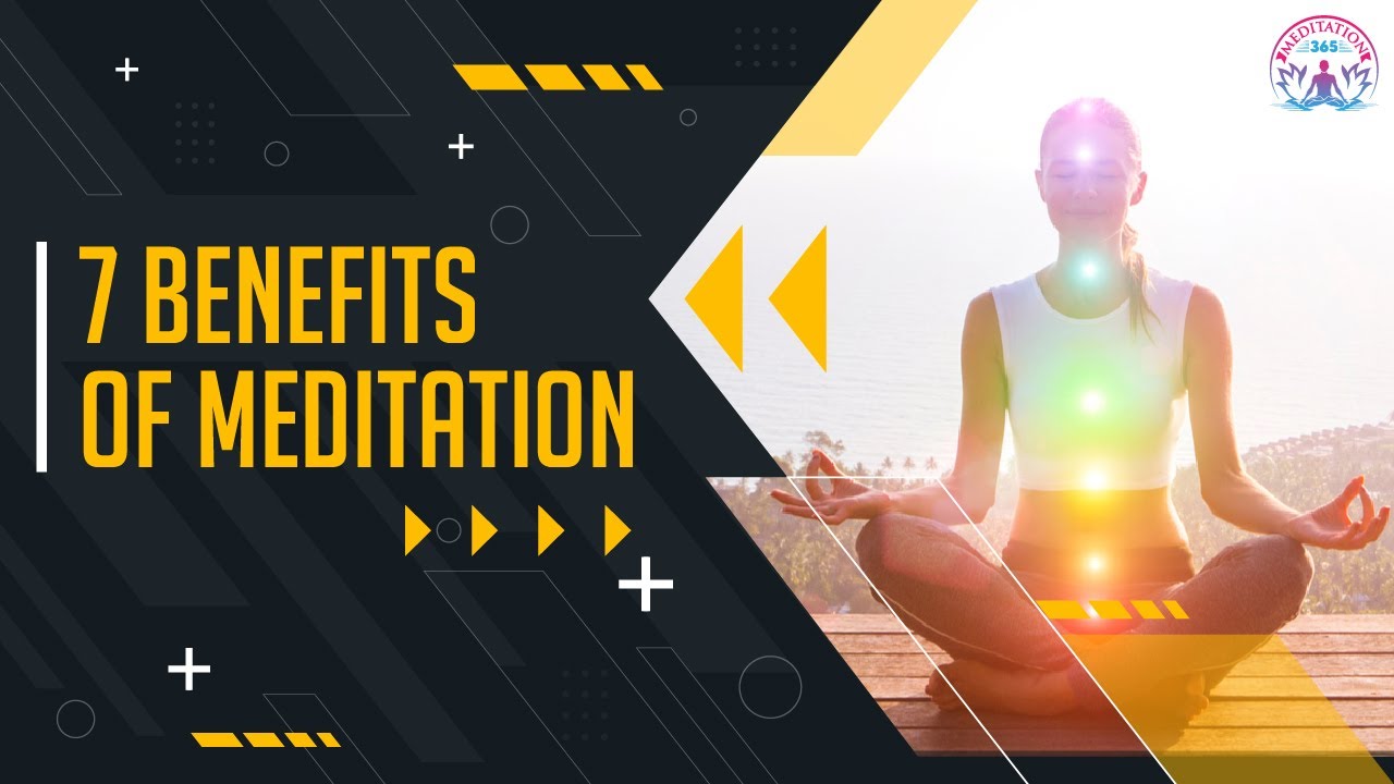 7 Benefits of Meditation