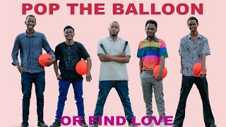 POP THE BALLOON BURUNDI EP 02/MATCH OF THE LOVE with MC Radjah: Batweretse Urukundo rwinshi