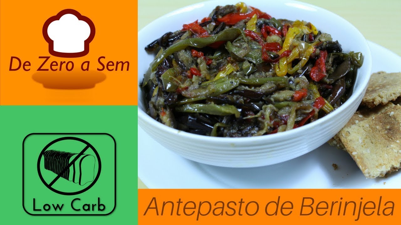COMO FAZER ANTEPASTO DE BERINJELA LOW CARB DE ZERO A SEM