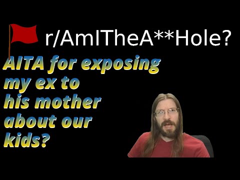 AITA for exposing my ex to his mother about our kids? | r/AITA | Brian's Advice 522