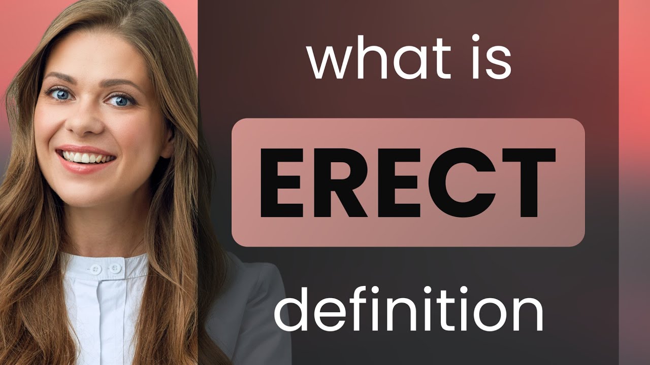 Erect — ERECT definition - YouTube