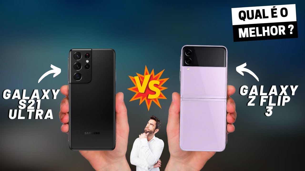 Galaxy S21 Ultra vs Galaxy Z Flip 3 Qual é o MELHOR? (Comparativo