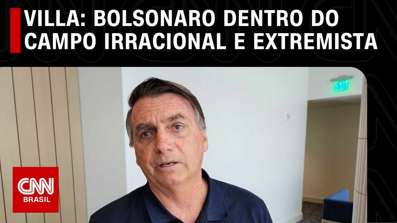 Villa: Bolsonaro vive dentro do campo irracional e extremista | CNN NOVO DIA