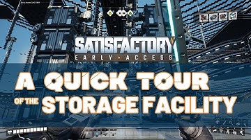 A Quick Storage Facility Tour | Satisfactory World
