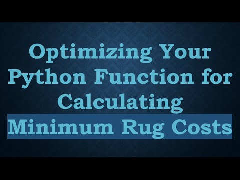 Optimizing Your Python Function for Calculating Minimum Rug Costs