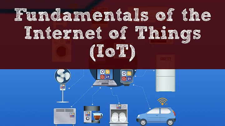 Fundamentals of the Internet of Things (IoT) - DayDayNews