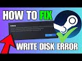 Fix Disk Write Error On Steam (Easy)