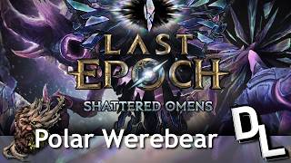 Last Epoch • Season 4: Polar Werebear Druid Last Epoch • Season 4: Polar Werebear Druid