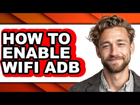 How to Enable Wifi Adb - Step by Step