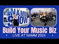 How to build your music business live at namm 2024