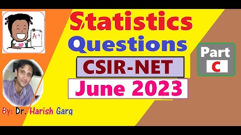 Complete Statistics Question PART C | CSIR NET June 2023| Short Cut tricks
