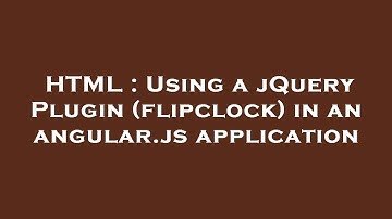 HTML : Using a jQuery Plugin (flipclock) in an angular.js application
