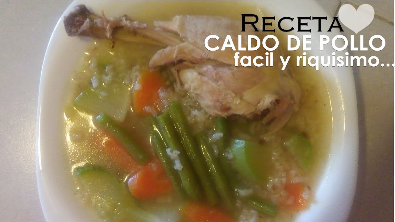 RECETA CALDO DE POLLO RIQUISIMO Y FACIL! YouTube