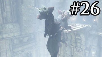 The Last Guardian - Epic Battle Of The Beasts - Poor Trico - Walkthrough Part 26