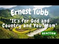 Ernest Tubb -- It’s for God and Country and You, Mom  [REACTION]