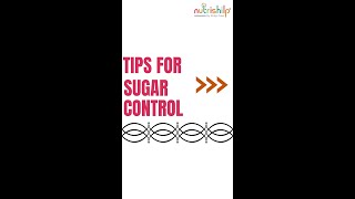 TIPS TO CONTROL SUGAR IN YOUR BODY | DIETITIAN SHILPI GOEL