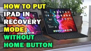 HOW TO PUT IPAD IN RECOVERY MODE WITHOUT HOME BUTTON
