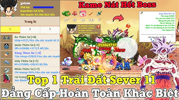Ngọc Rồng Online - Review Top 1 Trái Đất Sever 11...Đẳng Cấp Hoàn Toàn Khác Biệt