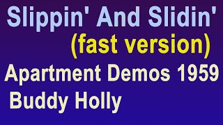 Video thumbnail of "BUDDY HOLLY INFO 26 - 2 versions (1959,1968) of - Slippin' And Slidin - Fast - Apartment Demos"