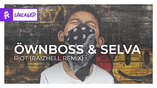 Öwnboss & Selva - RIOT (RAIZHELL Remix) [Monstercat Release]
