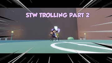 STW Trolling 2 | A Bizarre Day (Roblox)