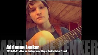 Adrianne Lenker - Illegal Smile (John Prine) - 2020-03-31 - Live on Instagram