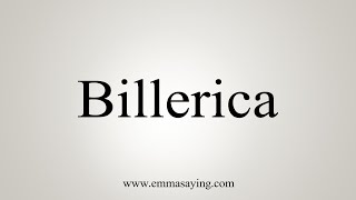 How To Say Billerica