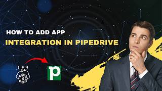 How to Add App Integration in Pipedrive – 2026 Third-Party Tool & API Connection Guide