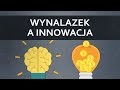 Wynalazek a innowacja