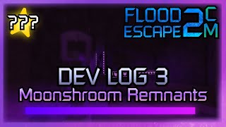 FE2CM Dev 3 - Moonshroom Remnants