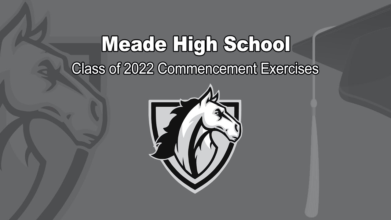 Meade High School Commencement Exercises, June 10, 2022 YouTube