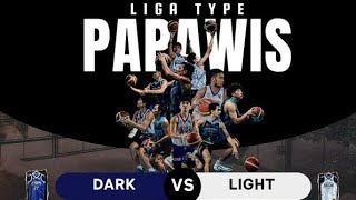 LIGHT VS DARK PAPAWIS LIGA TYPE (MAY.4.2024)