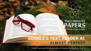 Google's Text Reader AI: Almost Perfect | Two Minute Papers #228