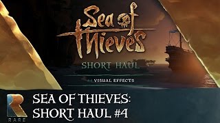 Sea of Thieves Short Haul #4: Visual Effects