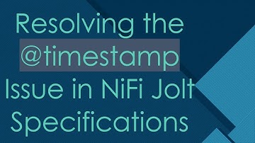 Resolving the @ timestamp Issue in NiFi Jolt Specifications