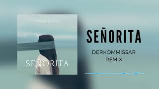 Shawn Mendes, Camila Cabello - Señorita (Derkommissar Remix) Resimi