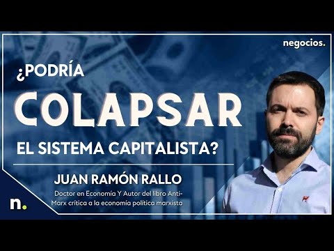 &iquest;Podr&iacute;a colapsar el sistema capitalista? Juan Ram&oacute;n Rallo lo explica en su nuevo libro