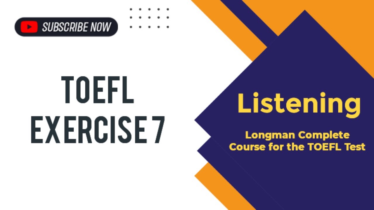 TOEFL Exercise 7 Listening Longman