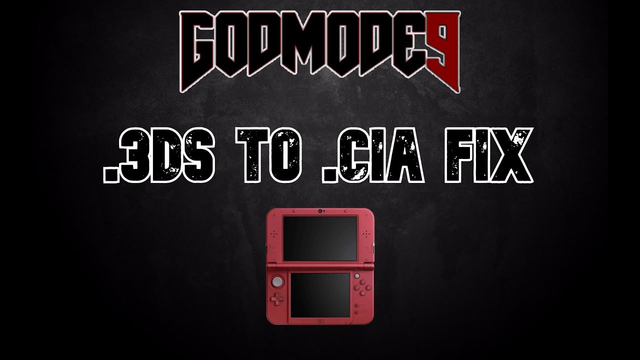Godmode9 Won T Convert Your 3ds To Cia Watch This Youtube