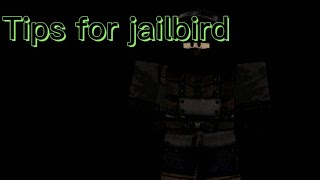 Jailbird | Tips