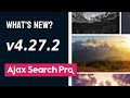 Ajax Serarch Pro 4.27.2 - Features and Changelog