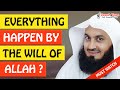 Does everything happen by the will of allah   mufti menk