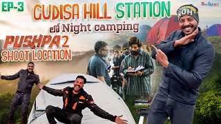 ఈ place లో చాలా enjoy చేసాం | Hyderabad to Gudisa hill station Ep - 3 | pushps movie shoot location