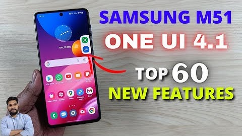 Samsung M51 One UI 4.1 Update Top 60 New Features