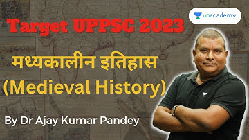 Target UPPSC 2023 | मध्यकालीन इतिहास | Medieval History | Dr Ajay Kumar Pandey | Unacademy UP Exam