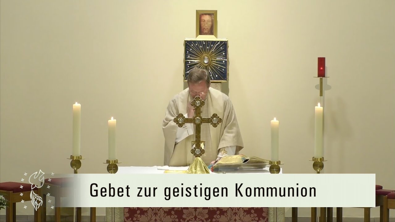 Gebet zur geistigen Kommunion - YouTube