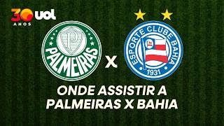 PALMEIRAS X BAHIA: ONDE ASSISTIR À TRANSMISSÃO AO VIVO DO JOGO E HORÁRIO