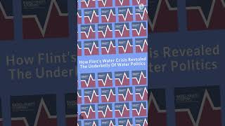 How Flint’s Water Crisis Revealed The Underbelly Of Water Politics | Radio Health Journal