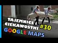 Google Maps - Tajemnice i Ciekawostki 30